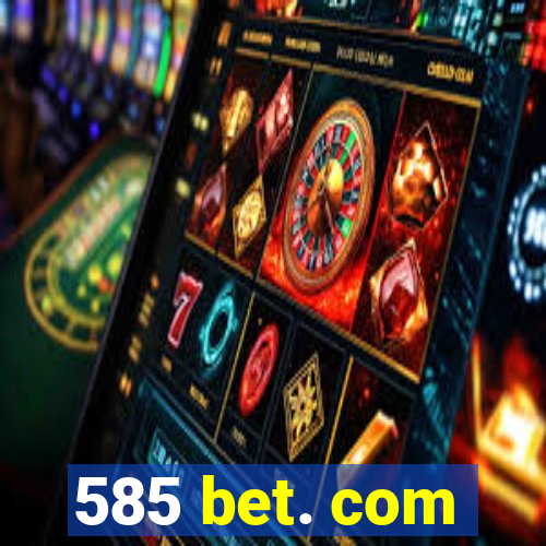 585 bet. com